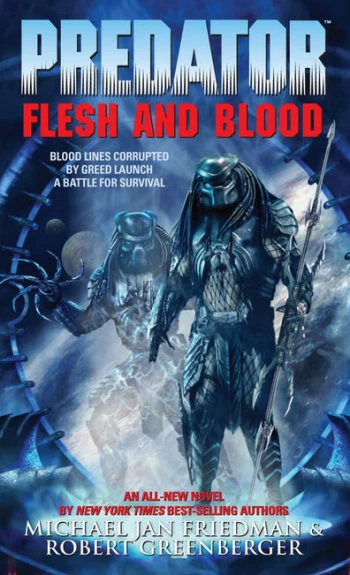 Predator: Flesh and Blood (Predator) by Michael Jan Friedman, Robert Greenberger