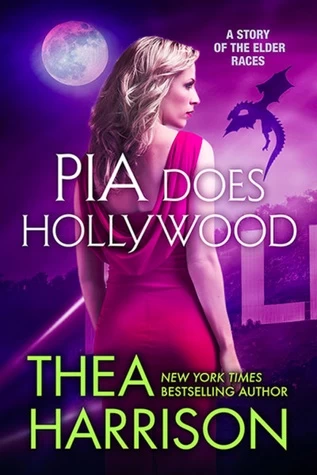 Pia Does Hollywood (Elder Races #8.6) by Thea Harrison