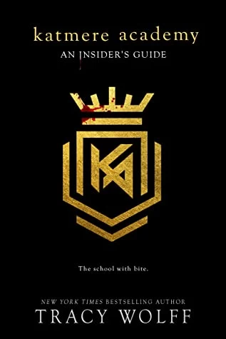 Katmere Academy: An Insider’s Guide (Crave #3.5) by Tracy Wolff