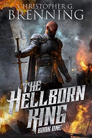 The Hellborn King (The Hellborn King Saga #1) by Christopher G. Brenning