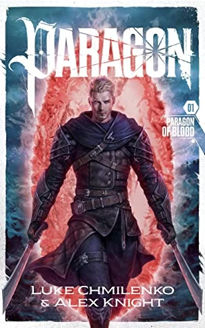 Paragon of Blood (Paragon #1) by Luke Chmilenko, Alex Knight