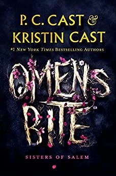 Omens Bite (Sisters of Salem #2) by P. C. Cast, Kristin Cast