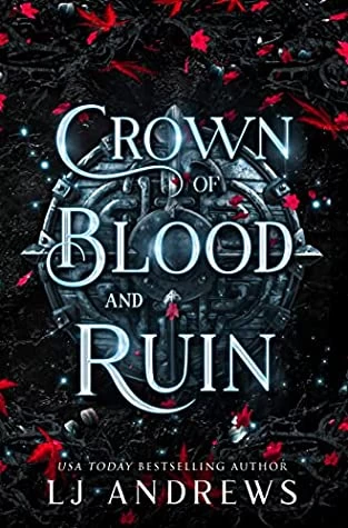 Crown of Blood and Ruin (The Broken Kingdoms #3) by LJ Andrews