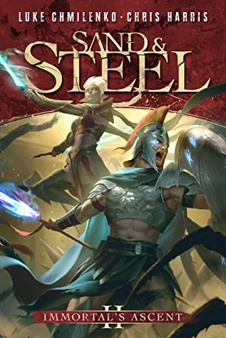 Sand and Steel (Immortal's Ascent #2) by Luke Chmilenko, Chris Harris