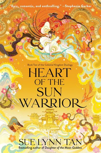 Heart of the Sun Warrior (The Celestial Kingdom #2) by Sue Lynn Tan