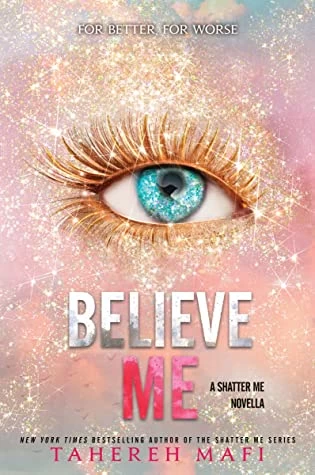 Believe Me (Shatter Me #6.5) by Tahereh Mafi