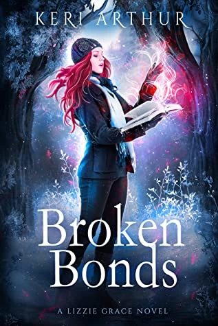 Broken Bonds (Lizzie Grace #8) by Keri Arthur
