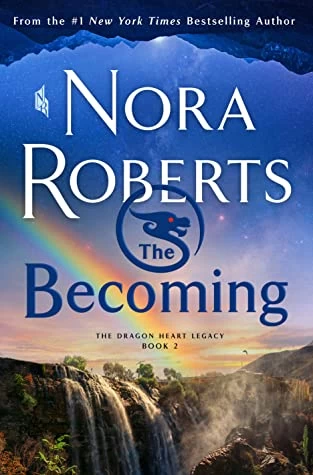 The Becoming (The Dragon Heart Legacy #2) by Nora Roberts
