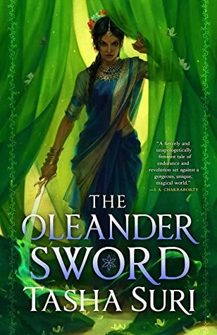 The Oleander Sword (The Burning Kingdoms #2) by Tasha Suri