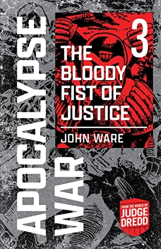 The Apocalypse War: The Bloody Fist of Justice (The Apocalypse War #3) by John Ware