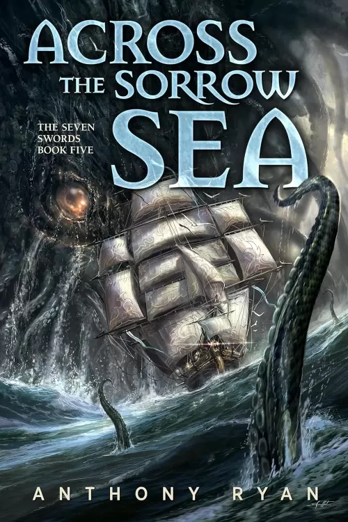 Across the Sorrow Sea (The Seven Swords #5) by Anthony Ryan