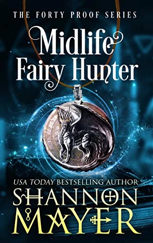 Midlife Fairy Hunter (Forty Proof #2) by Shannon Mayer