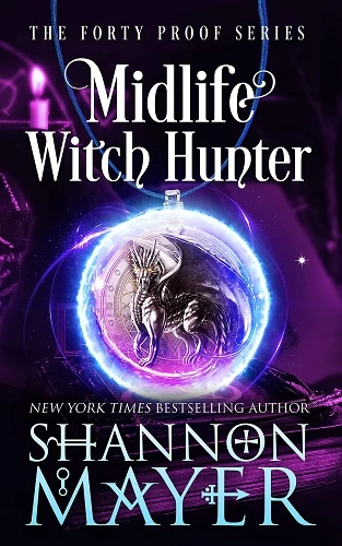 Midlife Witch Hunter (Forty Proof #6) by Shannon Mayer