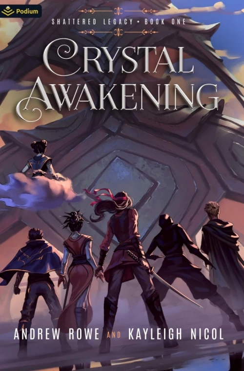 Crystal Awakening (Shattered Legacy #1) by Andrew Rowe, Kayleigh Nicol