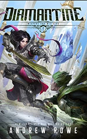 Diamantine (Weapons and Wielders #2) by Andrew Rowe