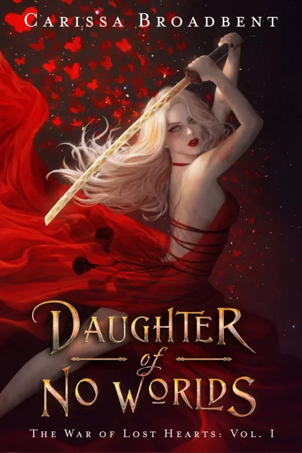 Daughter of No Worlds (The War of Lost Hearts #1) by Carissa Broadbent