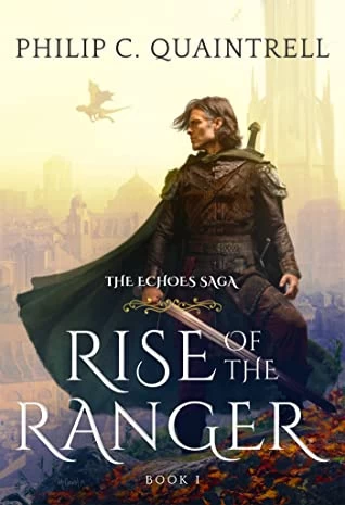 Rise of the Ranger (The Echoes Saga #1) by Philip C. Quaintrell