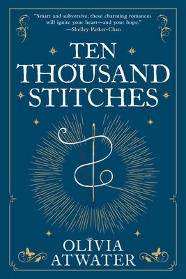 Ten Thousand Stitches (Regency Faerie Tales #2) by Olivia Atwater