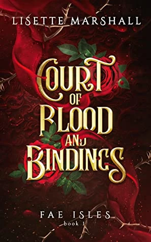 Court of Blood and Bindings (Fae Isles #1) by Lisette Marshall