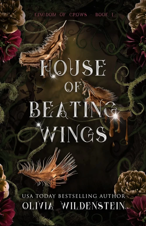 House of Beating Wings (The Kingdom of Crows #1) by Olivia Wildenstein
