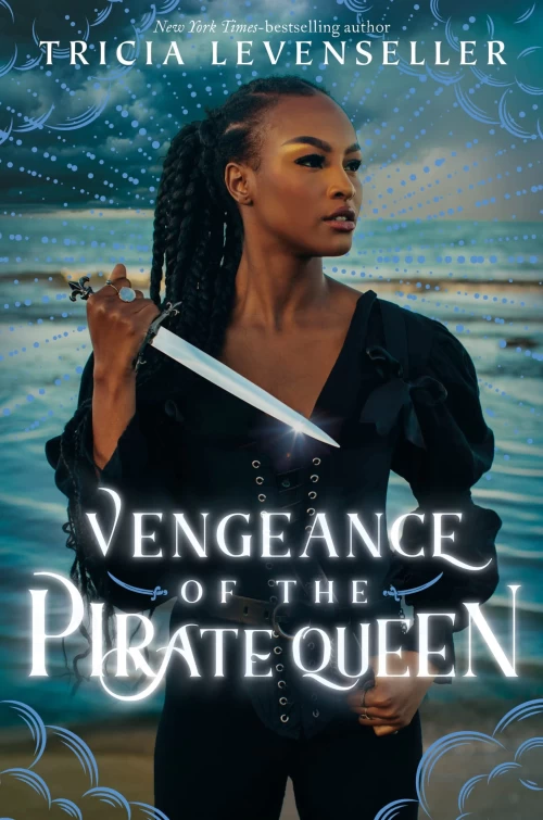 Vengeance of the Pirate Queen (Daughter of the Pirate King #3) by Tricia Levenseller