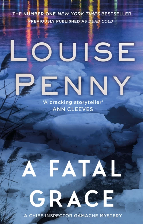 A Fatal Grace (Chief Inspector Gamache #2) by Louise Penny