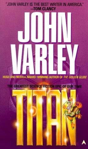 Titan (Gaea Trilogy #1) by John Varley
