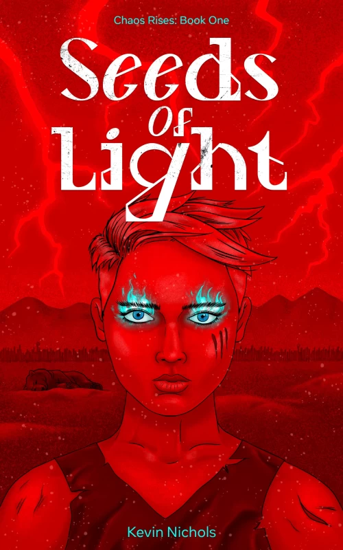 Seeds of Light (Chaos Rises Saga #1) by Kevin Nichols