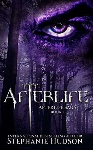 Afterlife (Afterlife Saga #1) by Stephanie Hudson