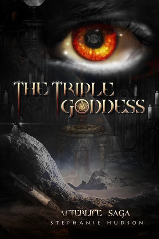 The Triple Goddess (Afterlife Saga #3) by Stephanie Hudson
