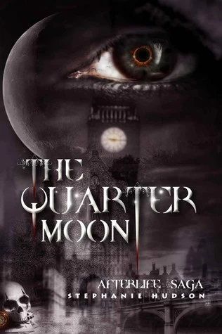 The Quarter Moon (Afterlife Saga #4) by Stephanie Hudson