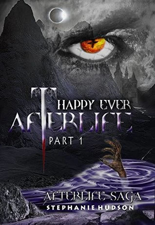 Happy Ever Afterlife, Part 1 (Afterlife Saga #11) by Stephanie Hudson