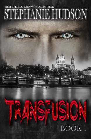 Transfusion (Transfusion Saga #1) by Stephanie Hudson