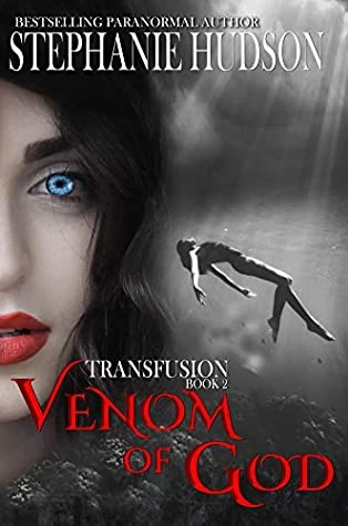 Venom Of God (Transfusion Saga #2) by Stephanie Hudson
