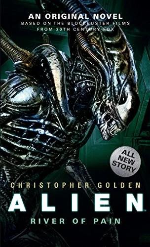 Alien - River of Pain (The Shadow Saga #3) by Christopher Golden