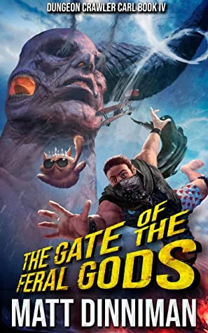 The Gate of the Feral Gods (Dungeon Crawler Carl #4) by Matt Dinniman