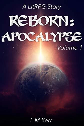 Reborn: Apocalypse Volume 1 (Reborn: Apocalypse #1) by L.M. Kerr