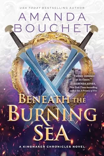 Beneath the Burning Sea (The Kingmaker Chronicles #5) by Amanda Bouchet