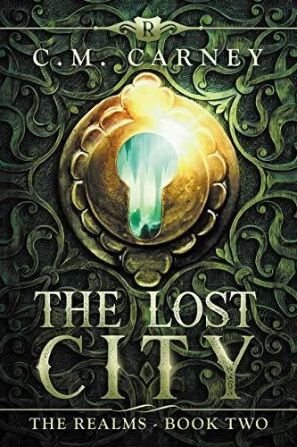 The Lost City (The Realms #2) by C.M. Carney