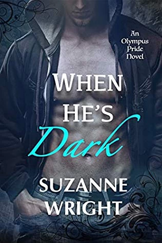 When He’s Dark (The Olympus Pride #1) by Suzanne Wright