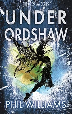 Under Ordshaw (Ordshaw #1) by Phil Williams