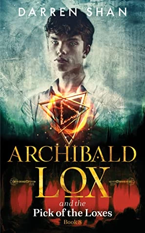 Archibald Lox and the Pick of Loxes (Archibald Lox #8) by Darren Shan