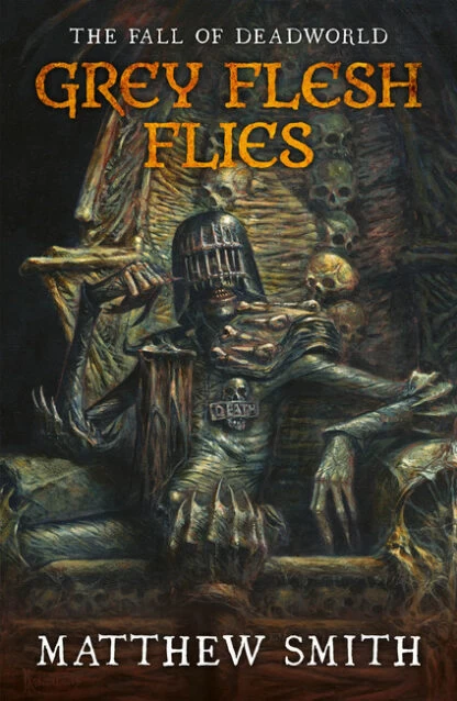 Grey Flesh Flies (Fall of Deadworld #3) by Matt Smith
