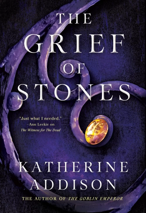 The Grief of Stones (The Cemeteries of Amalo #2) by Katherine Addison