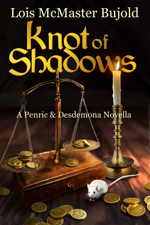 Knot of Shadows (Penric and Desdemona #11) by Lois McMaster Bujold