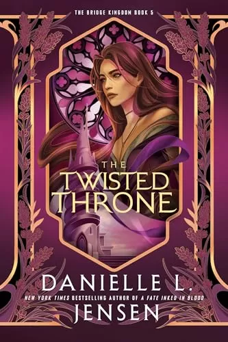 The Twisted Throne (The Bridge Kingdom #5) by Danielle L. Jensen