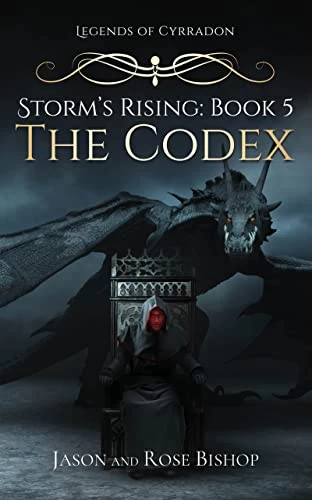 The Codex (Legends of Cyrradon: Storm's Rising #5) by Jason Bishop, Rose Bishop