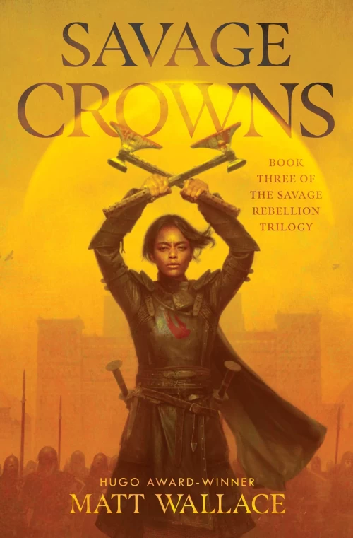 Savage Crowns (Savage Rebellion #3) by Matt Wallace
