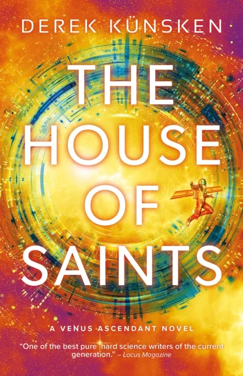The House of Saints (Venus Ascendant #2) by Derek Künsken