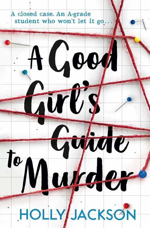 A Good Girl's Guide to Murder (A Good Girl's Guide to Murder #1) by Holly Jackson